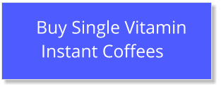 Buy Single Vitamin  Instant Coffees
