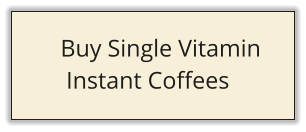 Buy Single Vitamin  Instant Coffees