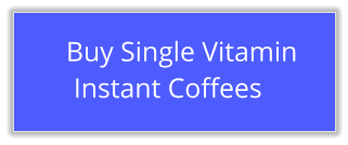 Buy Single Vitamin  Instant Coffees